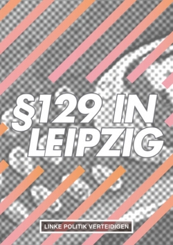 Broschüre "§129 in Leipzig – Linke Politik verteidigen"
