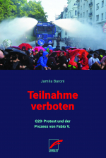 Teilnahme verboten. G20 - Protest und der Prozess von Fabio V.