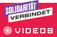 Solidarität verbindet - Videos